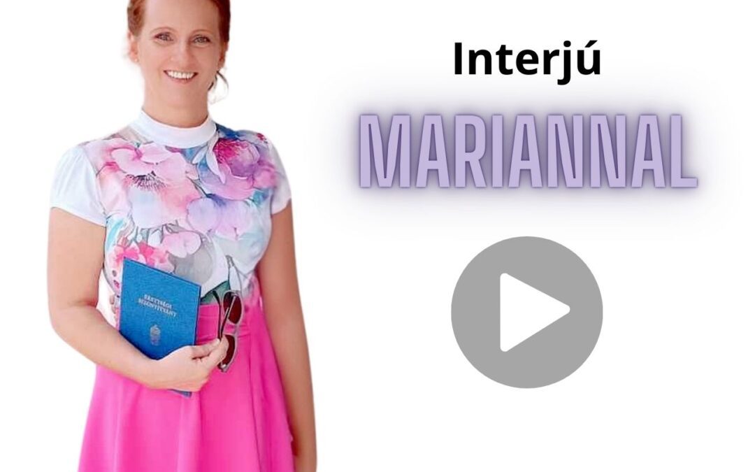 Érettségi Munka és Család Mellett: Inspiráló Interjú Mariannal – VIDEÓ